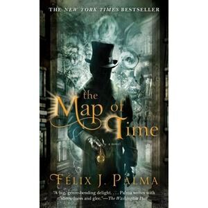 Map of Time : A Novel by Félix J. Palma (2012, Mass Market)
